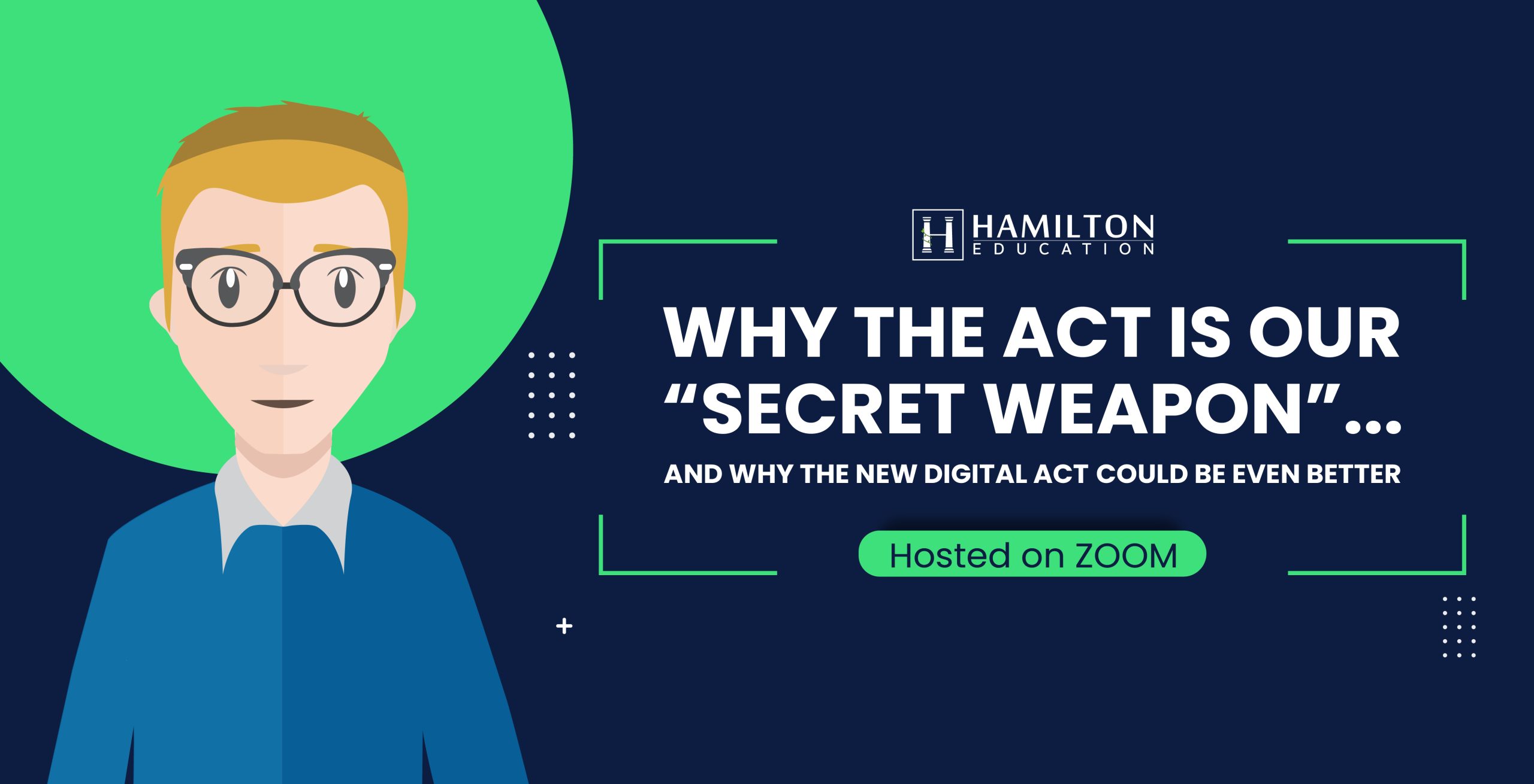 Why the ACT is Our “Secret Weapon”…